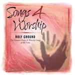 Songs 4 Worship - Holy Ground