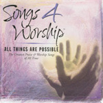 Songs 4 Worship - All Things Are Possible