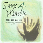 Songs 4 Worship - Come and Worship