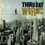 Wire - Third Day