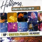 Hillsong + Delirious - Unified Praise