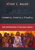 Teologia - Sistemática, histórica e filosófica